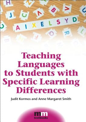 Teaching Languages to Students with Specific Learning Differences by Kormos, Judit