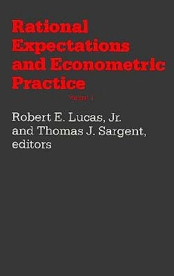 Rational Expectations and Econometric Practice: Volume 1 by Lucas Jr, Robert E.