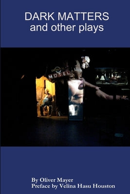 Dark Matters and other plays by Mayer, Oliver