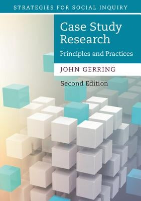 Case Study Research: Principles and Practices by Gerring, John