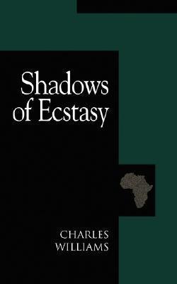 Shadows of Ecstasy by Williams, Charles