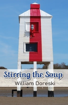 Stirring the Soup by Doreski, William