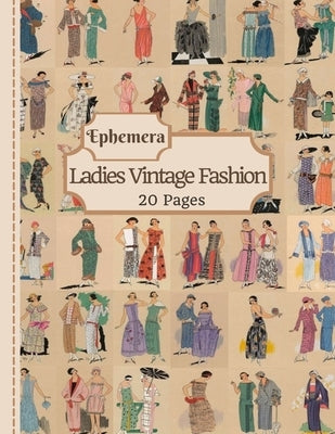 Ladies Vintage Fashion Ephemera: 20 Pages Of Feminine Garment Sketches To Use In Your Junk Journals, Scrapbooking, Or Altered Art Projects (Cut Out & by Douglas, Tilly