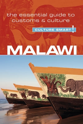 Malawi - Culture Smart!: The Essential Guide to Customs & Culture by Munthali, Kondwani Bell