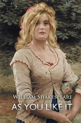 As You Like It by Shakespeare, William