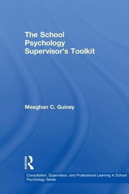 The School Psychology Supervisor's Toolkit by Guiney, Meaghan C.