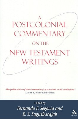 A Postcolonial Commentary on the New Testament Writings by Segovia, Fernando F.