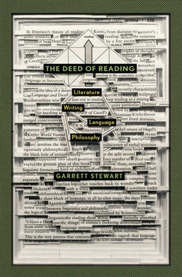 The Deed of Reading: Literature, Writing, Language, Philosophy by Stewart, Garrett