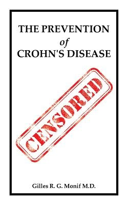 The Prevention of Crohn's Disease by Monif, Gilles R. G.