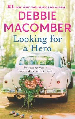 Looking for a Hero: An Anthology by Macomber, Debbie