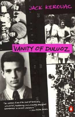 Vanity of Duluoz: An Adventurous Education, 1935-46 by Kerouac, Jack