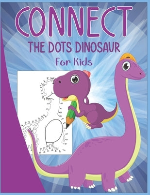 Connect The Dots Dinosaur For Kids by Publishing, Nazma
