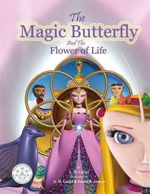 The Magic Butterfly and the Flower of Life: (books for Kids - Picture Book - Bedtime Stories for Kids - Children's Books) by Curiel, A. M.
