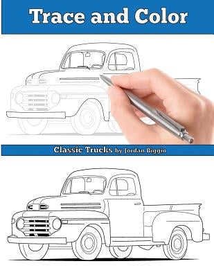 Trace and Color: Classic Trucks: Adult Activity Book by Biggio, Jordan