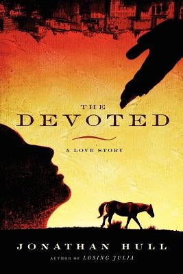 The Devoted by Hull, Jonathan