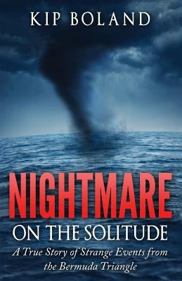 Nightmare on the Solitude: A True Story of Strange Events From the Bermuda Triangle by Moore, Paul