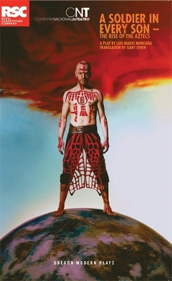 A Soldier in Every Son: The Rise of the Aztecs by Moncada, Luis Mario