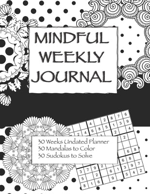 Mindful Weekly Journal: Adult Coloring Journal by Jackson, Christine