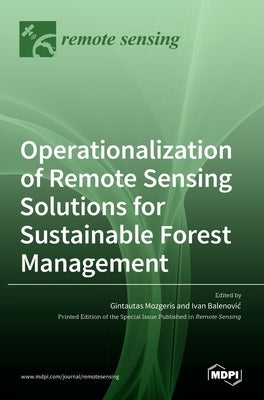 Operationalization of Remote Sensing Solutions for Sustainable Forest Management by Mozgeris, Gintautas