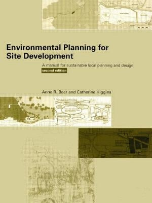 Environmental Planning for Site Development by Beer, Anne