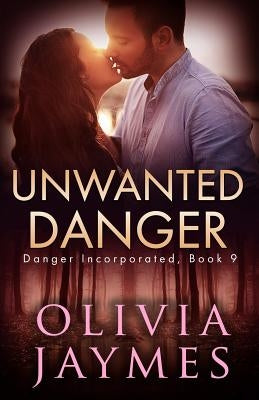 Unwanted Danger by Jaymes, Olivia