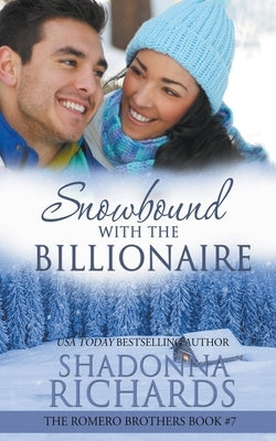 Snowbound with the Billionaire by Richards, Shadonna