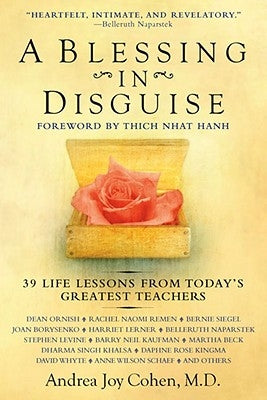 A Blessing in Disguise: 39 Life Lessons from Today's Greatest Teachers by Cohen, Andrea Joy