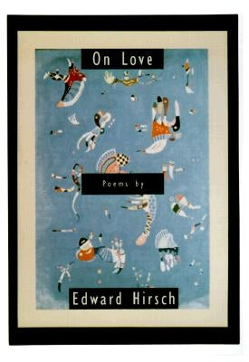 On Love by Hirsch, Edward