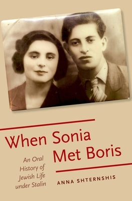 When Sonia Met Boris by Shternshis, Anna