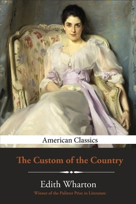 The Custom of the Country by Wharton, Edith