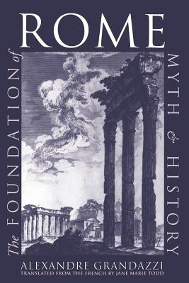The Foundation of Rome by Grandazzi, Alexandre