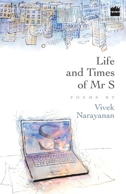 Life And Times Of Mr S by Naryanan, Vivek