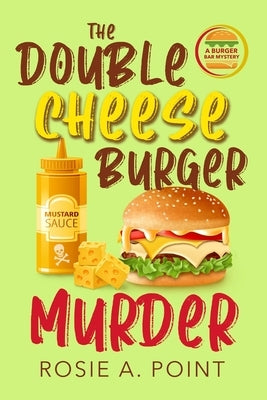 The Double Cheese Burger Murder by Point, Rosie A.