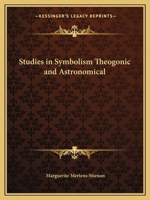 Studies in Symbolism Theogonic and Astronomical by Mertens-Stienon, Marguerite