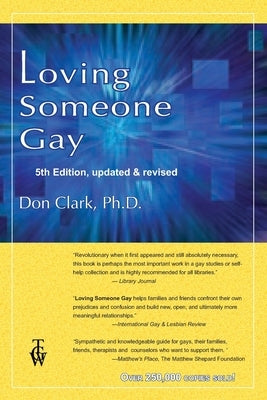 Loving Someone Gay: 5th Edition, Updated & Revised by Clark, Don