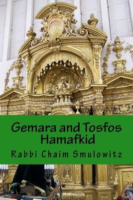 Gemara and Tosfos: Hamafkid: Bava Metzia Third Perek by Smulowitz, Rabbi Chaim