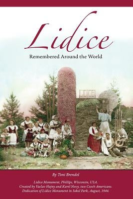 Lidice: Remembered Around the World by Wright, David