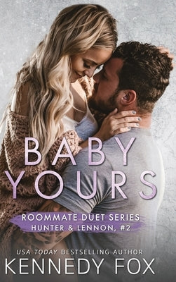 Baby Yours (Hunter & Lennon #2) by Fox, Kennedy