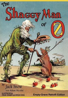 The Shaggy Man of Oz: Empty-Grave Retrofit Edition by Snow, Jack