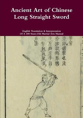 Ancient Art of Chinese Long Straight Sword by Chen, Jack