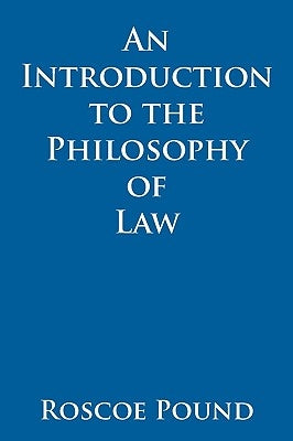 An Introduction to the Philosophy of Law by Pound, Roscoe