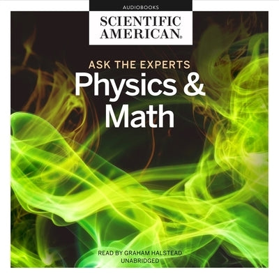 Ask the Experts: Physics and Math by Scientific American