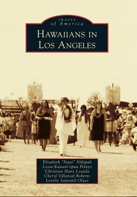 Hawaiians in Los Angeles by Nihipali, Elizabeth Nani