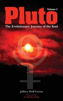 Pluto: The Evolutionary Journey of the Soul, Volume 1 by Green, Jeffrey Wolf