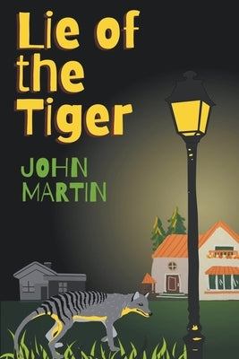 Lie of the Tiger by Martin, John