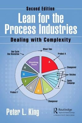 Lean for the Process Industries: Dealing with Complexity, Second Edition by King, Peter L.