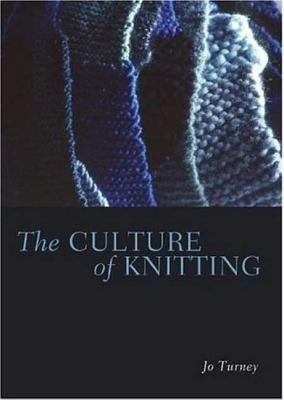 The Culture of Knitting by Turney, Joanne