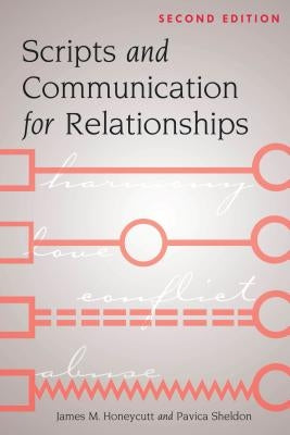 Scripts and Communication for Relationships: Second Edition by Sheldon, Pavica