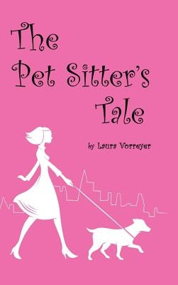 The Pet Sitter's Tale by Vorreyer, Laura