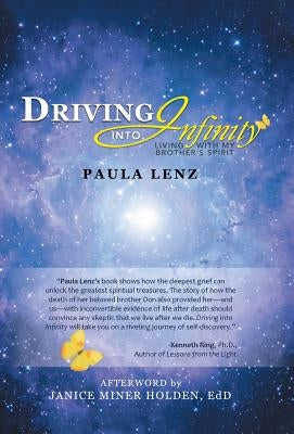 Driving into Infinity: Living with My Brother's Spirit by Lenz, Paula